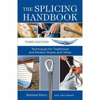 SPLICING HANDBOOK 3RD ED. - TECHNIQUES FOR MODERN & TRADITIONAL ROPES - BARBARA MERRY