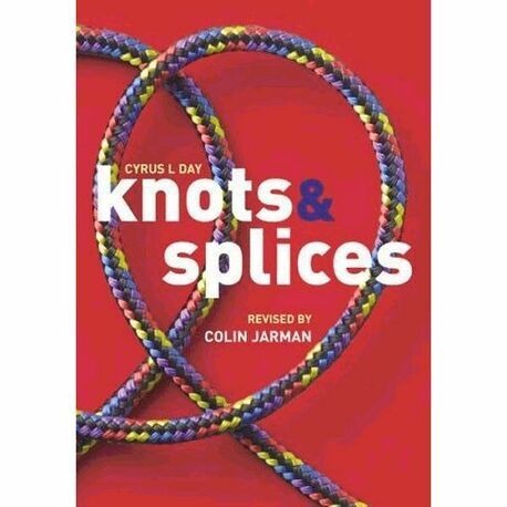 Knots and Splices Handbook - Cyrus L Day