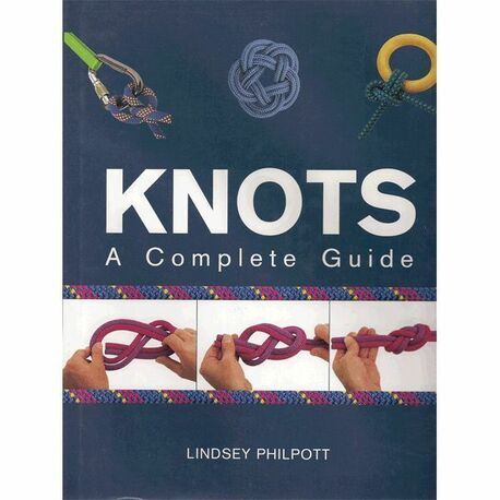 KNOTS: A COMPLETE GUIDE L. PHILPOTT